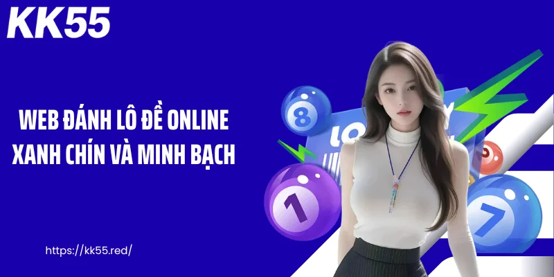 Web đánh lô đề online xanh chín và minh bạch