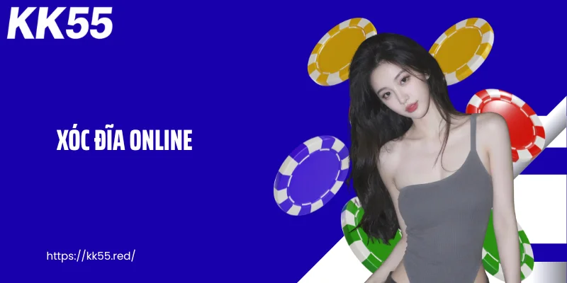 Xóc Đĩa Online Tại KK55 - Bật Mí Cách Thắng Cực Cuốn